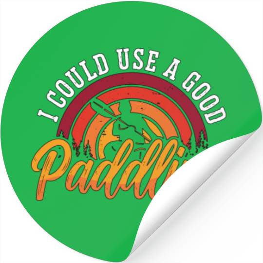 Kayaking I Could Use A Good Canoeing Kayak Lover Stickers