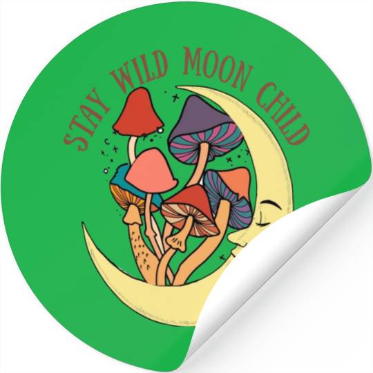 Stay Wild Moon Child And Mushroom Stickers