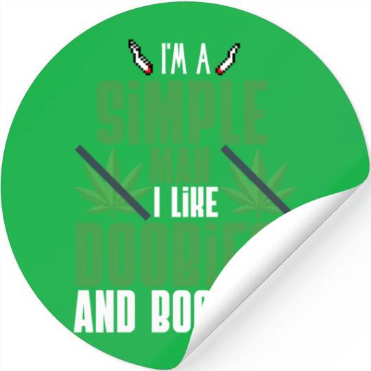 I'm A Simple Man I Like Doobies And Boobies Stickers