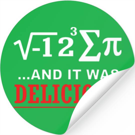 Math I Ate Some Pie And It Was Delicious Pi Day Stickers