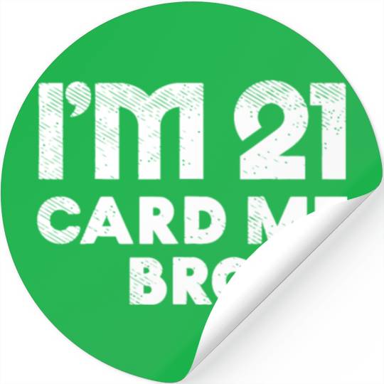 I'm 21 Card Me Bro Birthday Funny 21st Birthday 21 Stickers