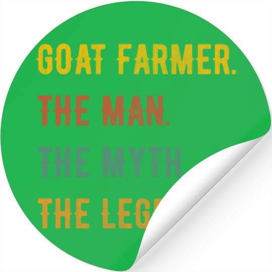 Goat Farmer Man Myth The Legend Stickers