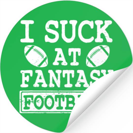 Funny I Suck At Fantasy Football League Loser Stickers