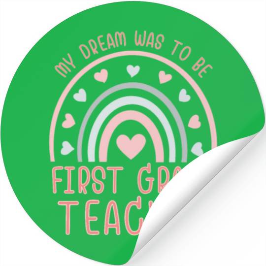 First Grade Teachers dream, Grateful teachers Stickers