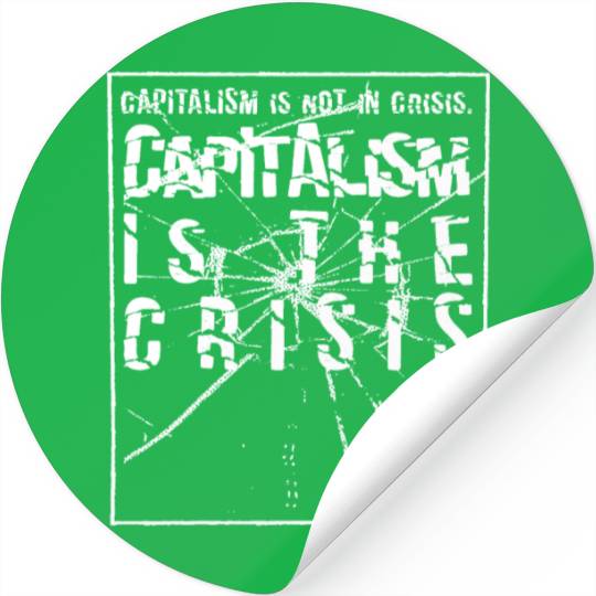 Capitalism is not a crisis Stickers