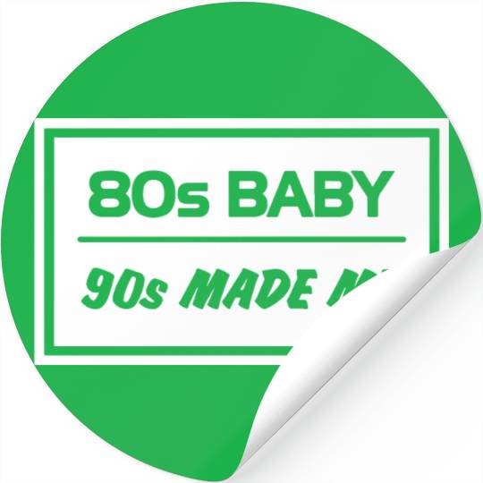 8os baby 90s MADE ME Stickers