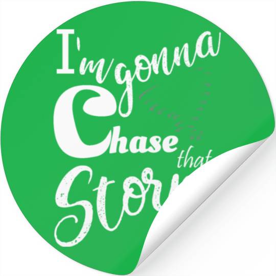 Stormchasers Im Gonna chase that storm 2 Stickers