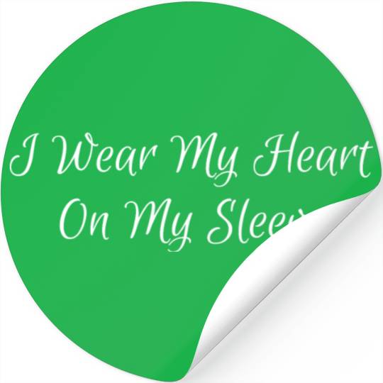 I Wear My Heart On My Sleeve Stickers