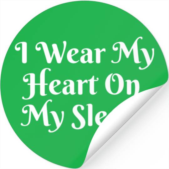 I Wear My Heart On My Sleeve Stickers