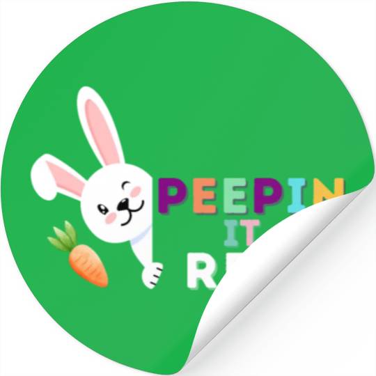 Peepin it real happy easter rabbit sunday Stickers