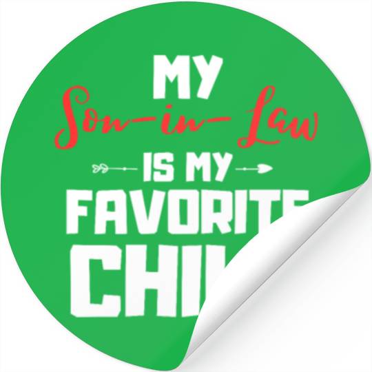 My son in law is my favorite child Stickers