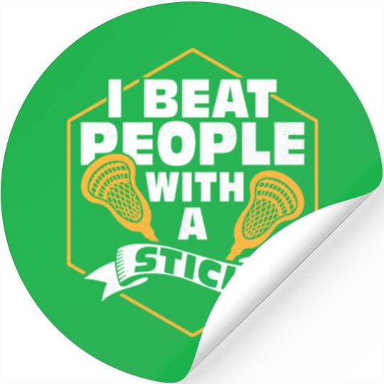 I Beat People With A Stick Player Lacrosse Stickers