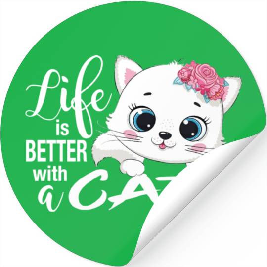Life Is Better With A Cat I Sweet Cat Stickers
