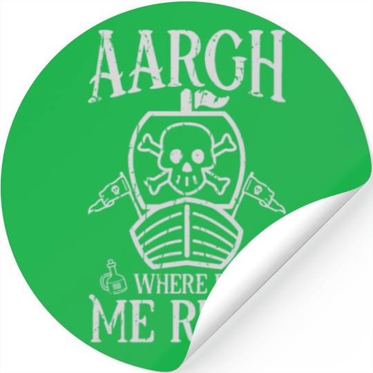 Aargh, where be me rum? - Pirate Stickers
