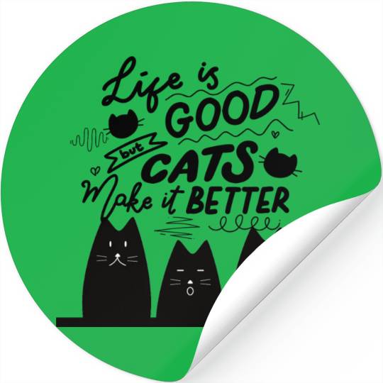 cats make it better, life letter with cats, Meow Stickers