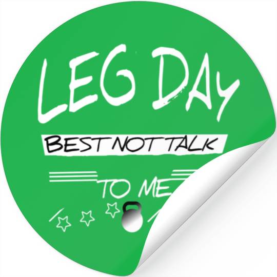 Leg day best not talk to me gift Fitness Gym Stickers