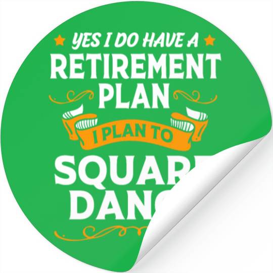 Retirement Plan Retired Dancer Square Dancing Stickers