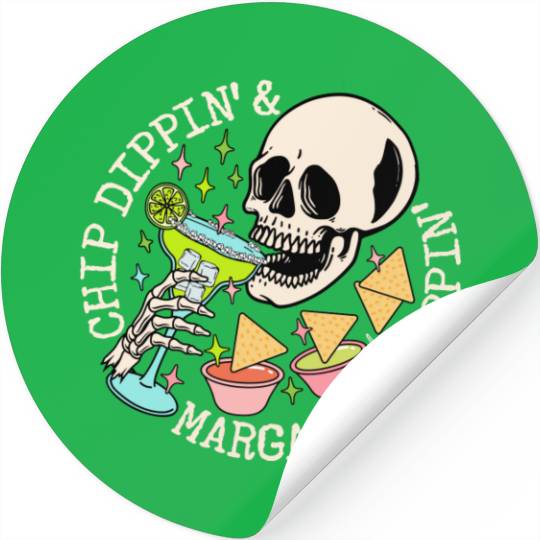 Chip Dippin' And Margarita Sippin' Stickers