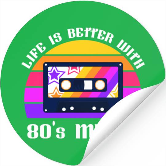 Life Is Better With 80s Music Eighties Vibe Retro Stickers
