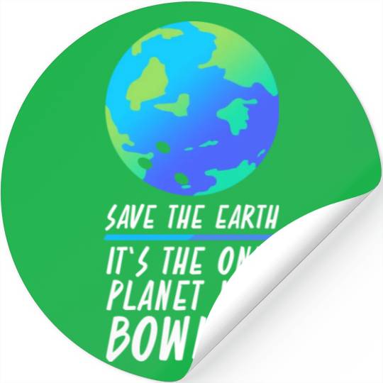Save The Earth Funny Bowling Stickers