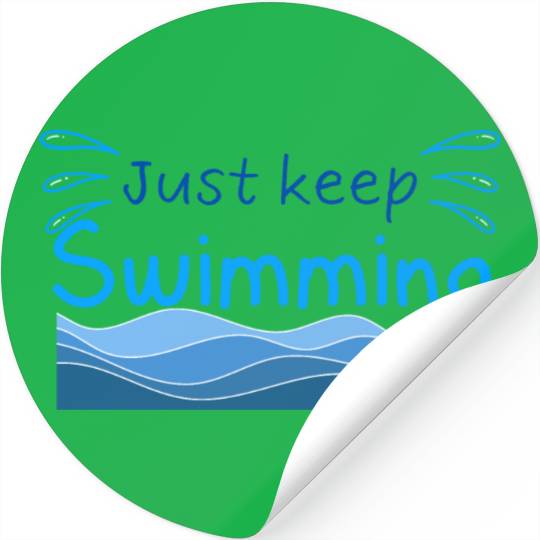 Just keep swimming, vocation and summer trip gift Stickers