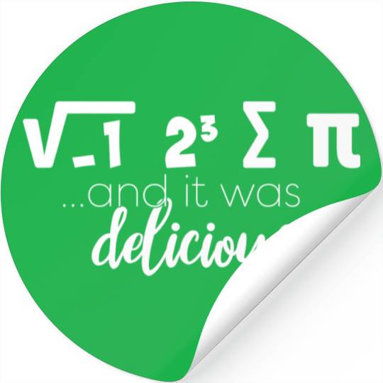 Funny Pi Day I Ate Some Pie And It Was Delicious Stickers