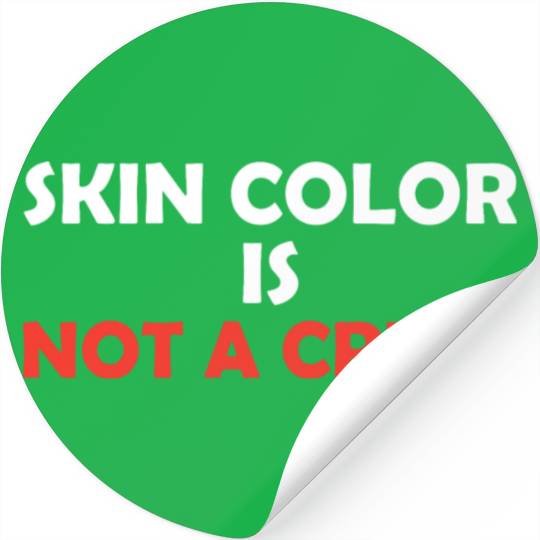Skin Color Is Not A Crime Stickers