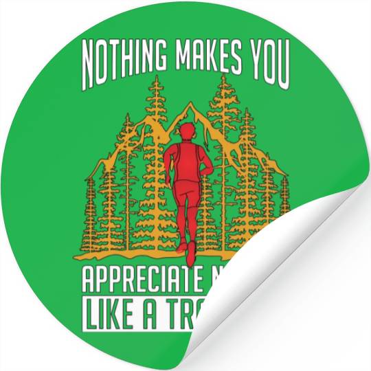 Trail Running Nothing Makes You Athletes Hiking Stickers