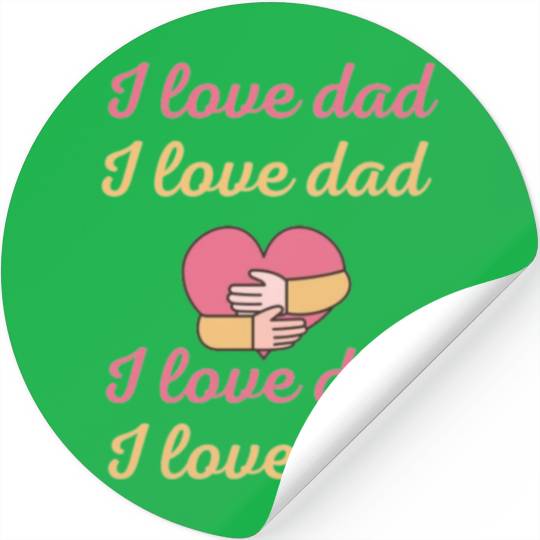 i love dad Stickers
