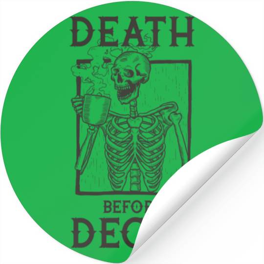 Death Before Decaf Stickers