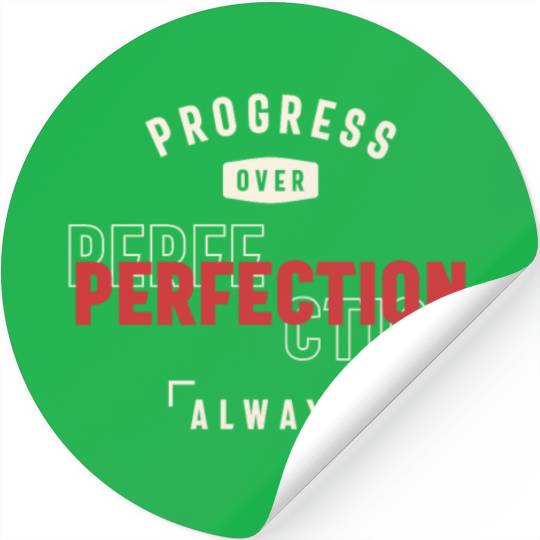 Progress Over Perfection Always - Stay Positive Stickers