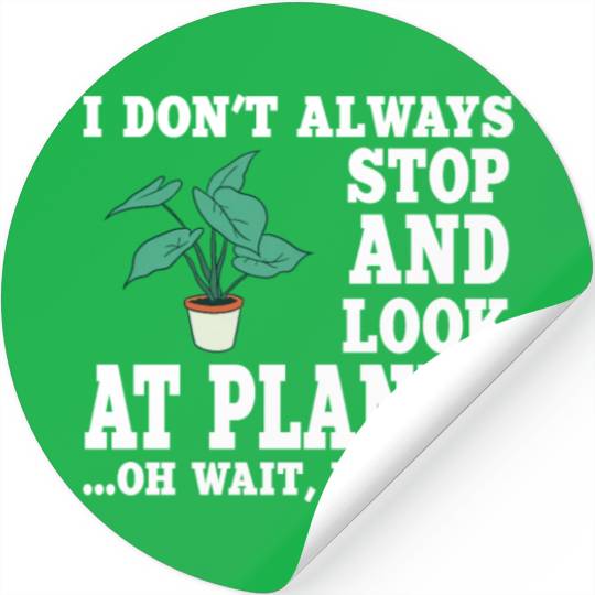 Funny Plant Quote Garden Lover Stickers