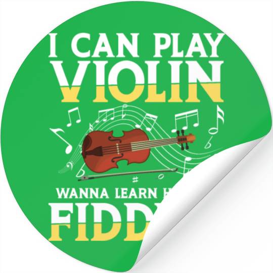 I Can Play Violin Wanna Learn How To Fiddle? Stickers