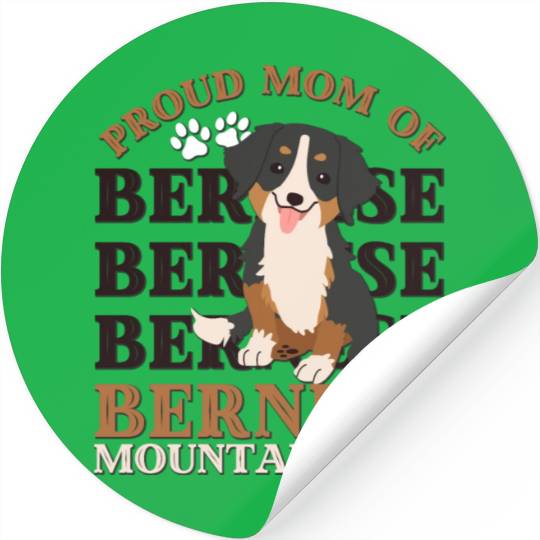Bernese Mountain Dog mom of Bernese Mountain dogs Stickers