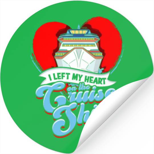 I left my heart on the cruise ship - Cruise Stickers