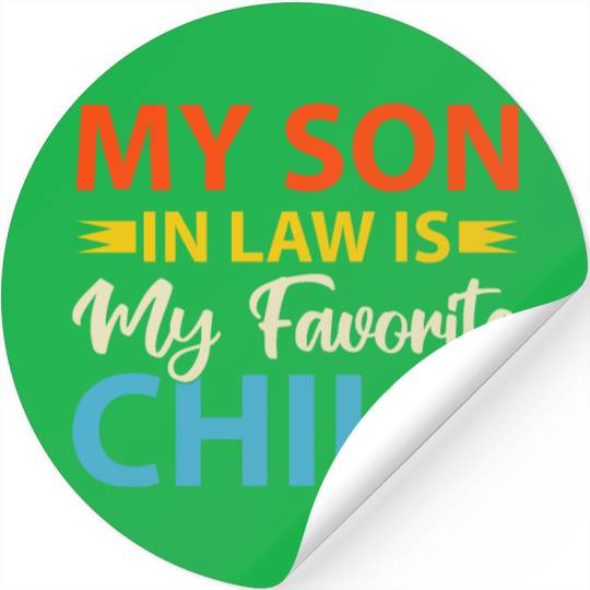 My Son In Law is My Favorite Child Stickers