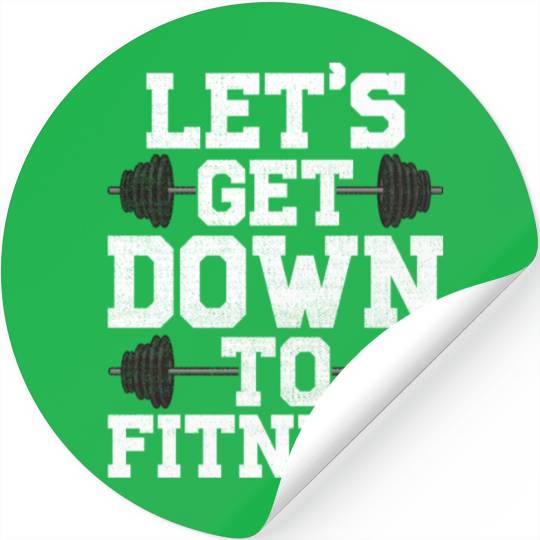 Let s Get Down To Fitness Work Out Gym Exercise Stickers