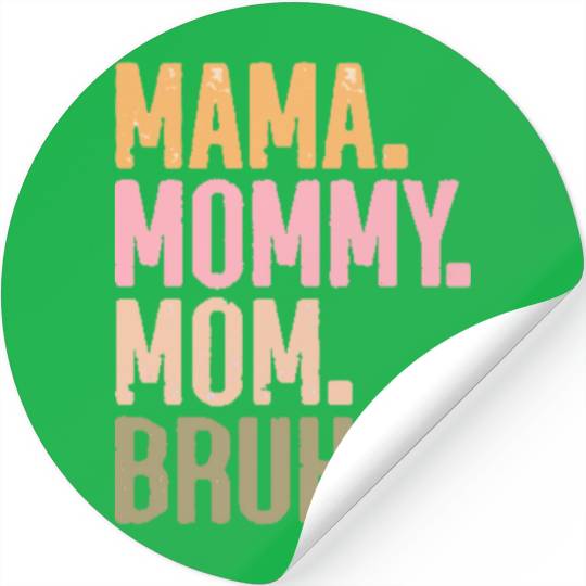 MAMA MOMMY MOM BRUH Stickers