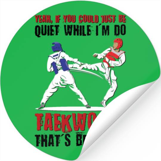I'm do Taekwondo that'd be great Stickers