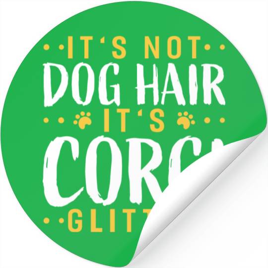 Its Not Dog Hair Its Corgi Glitter Funny Garden Stickers