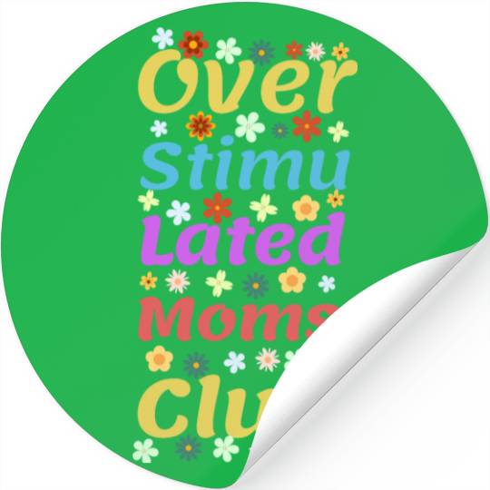 Overstimulated moms club Stickers