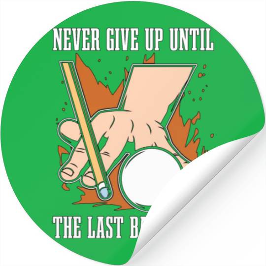 Cue Sports Never Give Up Until Snooker Pool Player Stickers