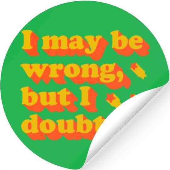I May Be Wrong Typography Stickers