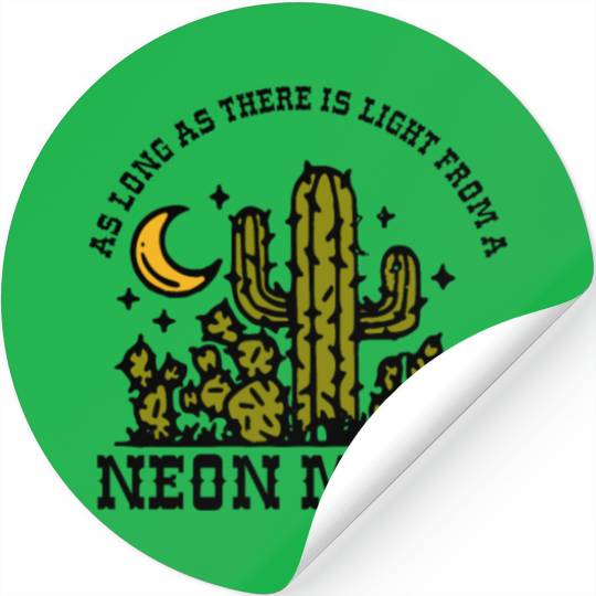 AS LONG AS THERE IS LIGHT FROM A NEON MOON Stickers