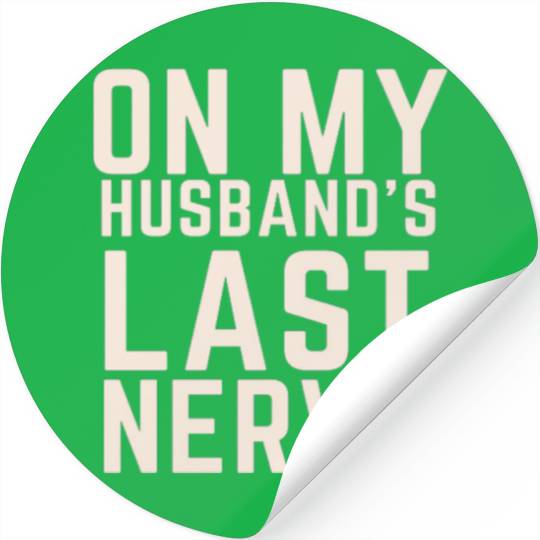 On My Husband's Last Nerve Stickers