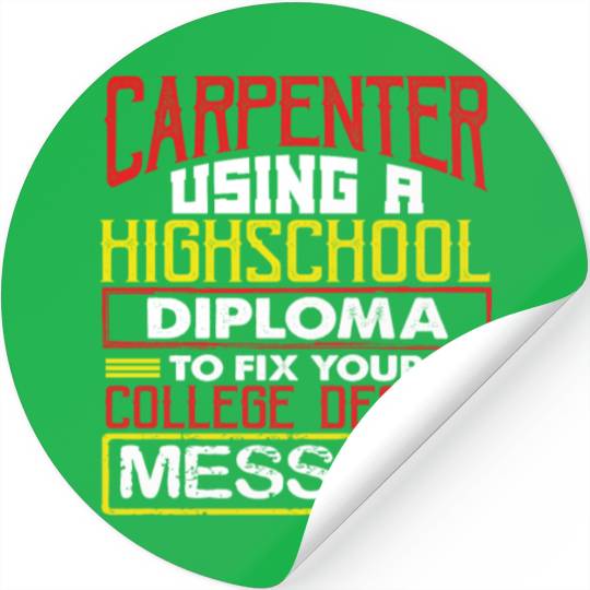 Carpenter Gift Use High School Diploma Fix Stickers