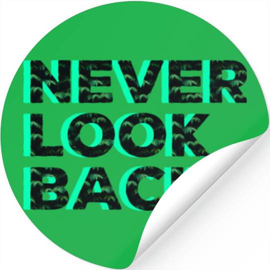 Never Look Back Stickers