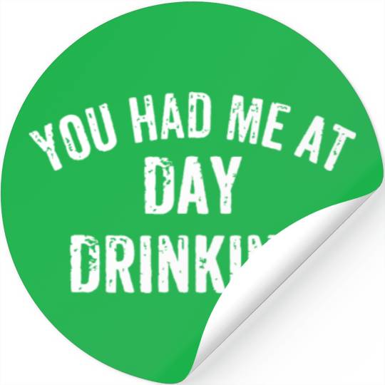 You Had Me at Day Drinking Sunday Funday Day Drink Stickers