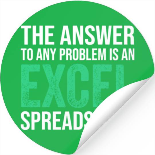 The Answer To Any Problem Is An Excel Spreadsheeta Stickers