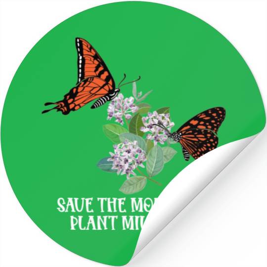 Save The Monarchs Plant Some Milkweed Monarch Stickers
